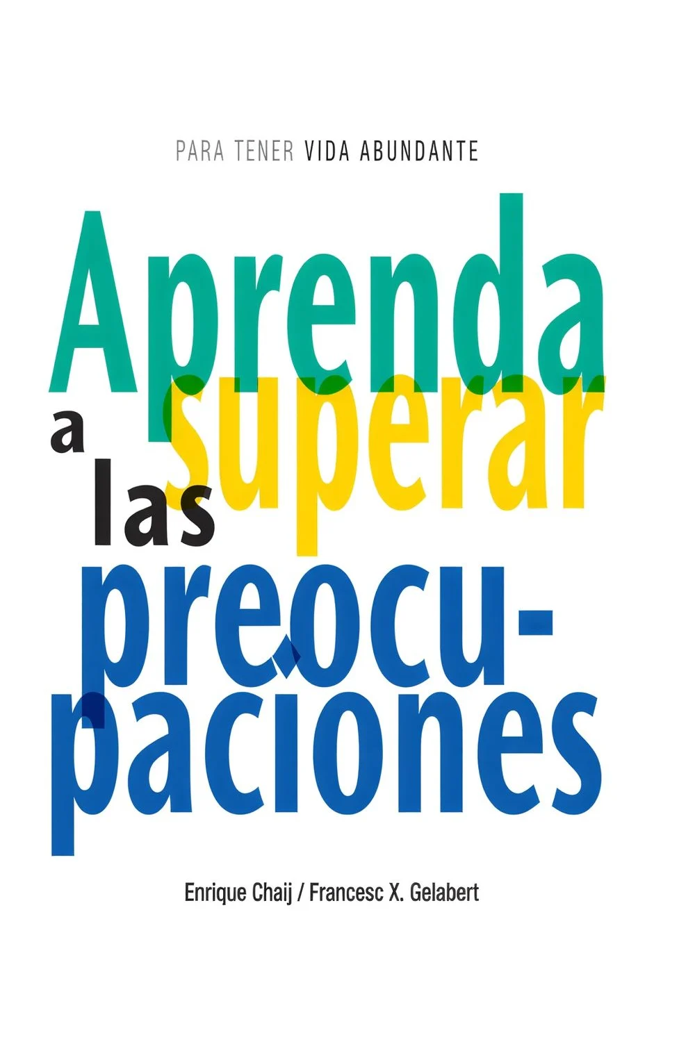Aprenda a superar las preocupaciones