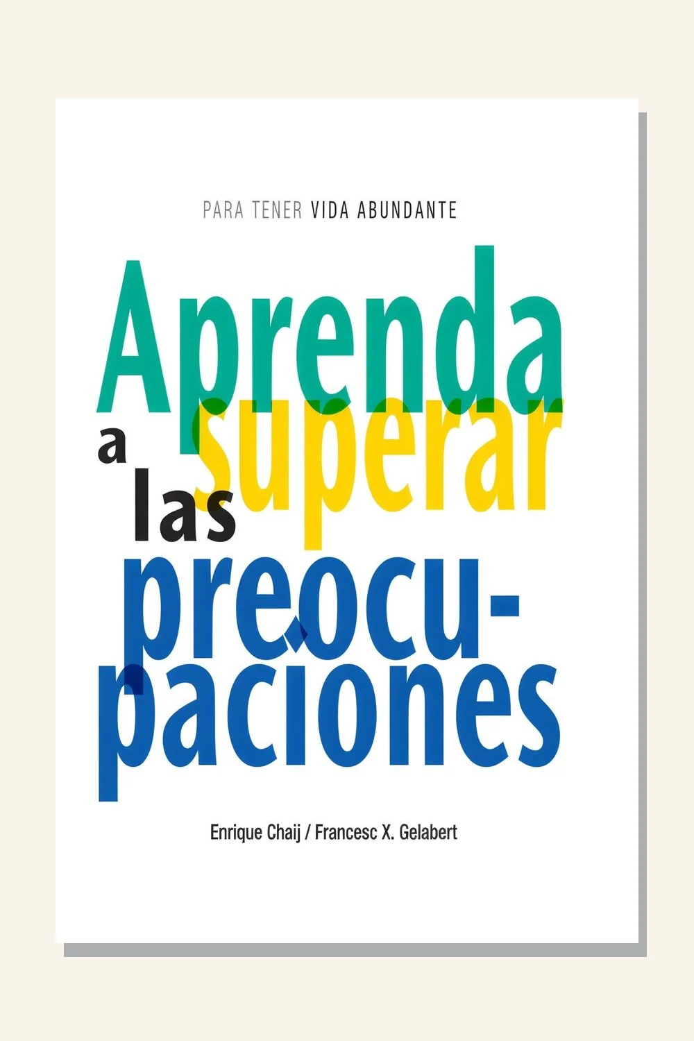 Aprenda a superar las preocupaciones