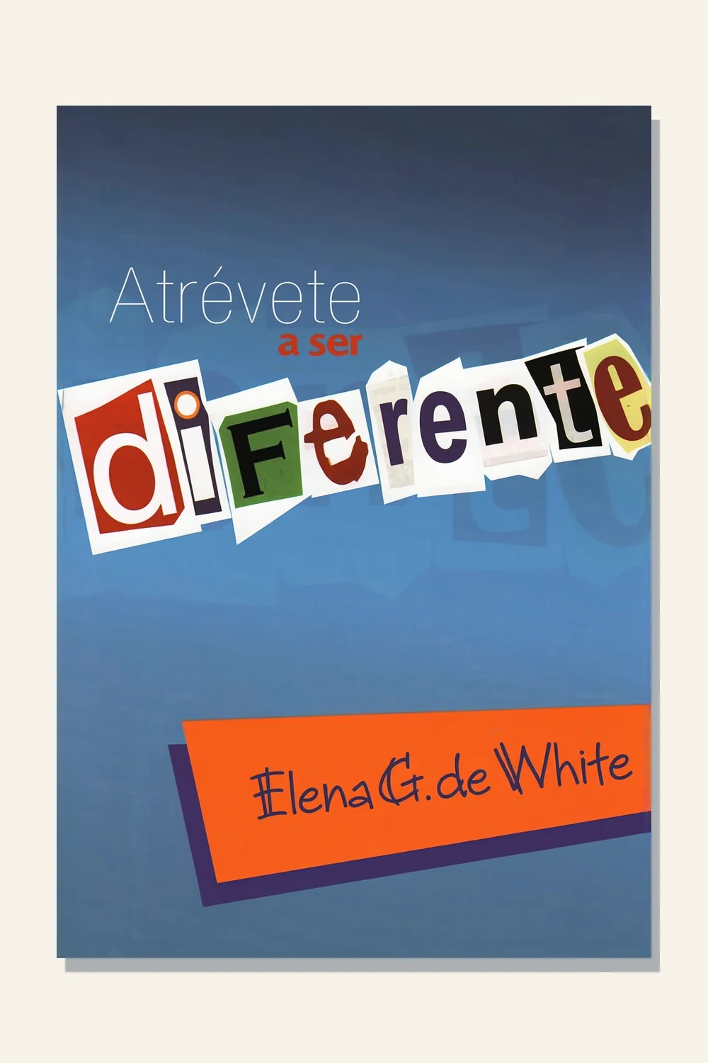 Atrévete a ser diferente