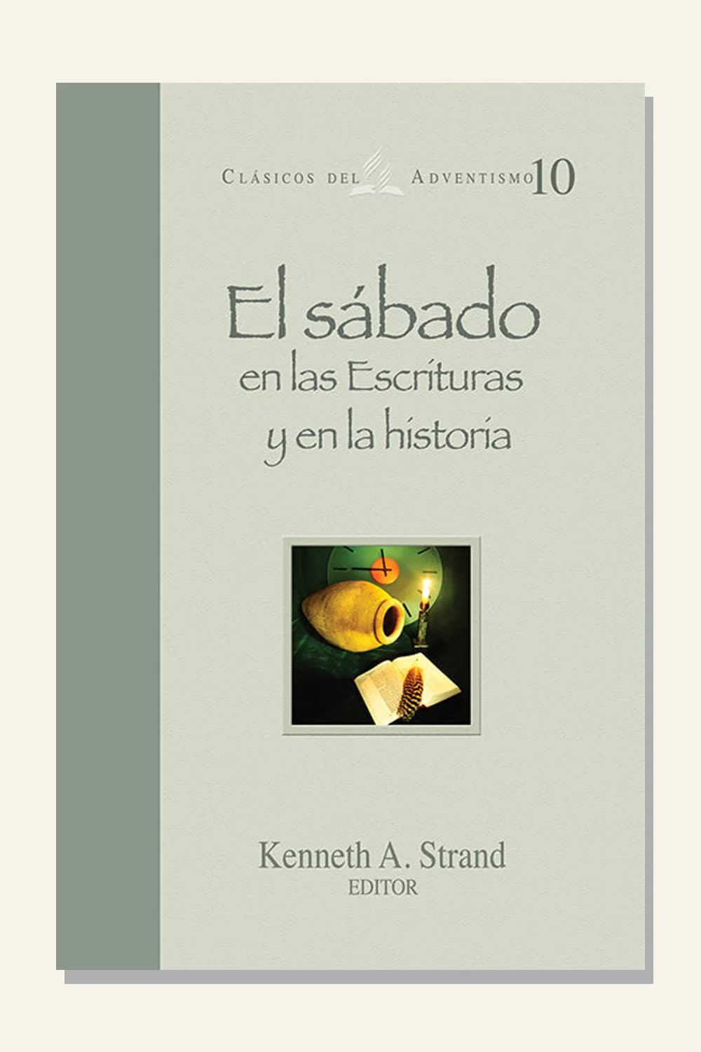 El sábado en las Escrituras y en la historia