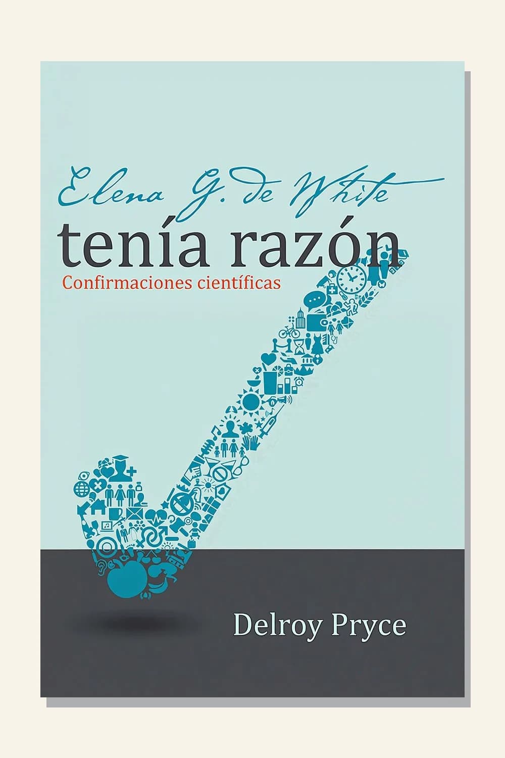 Elena G. de White tenía razón
