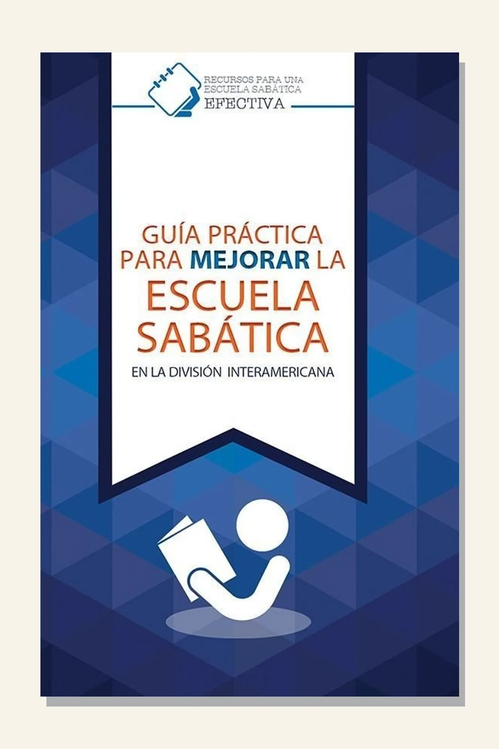 Guía práctica para mejorar la escuela sabática