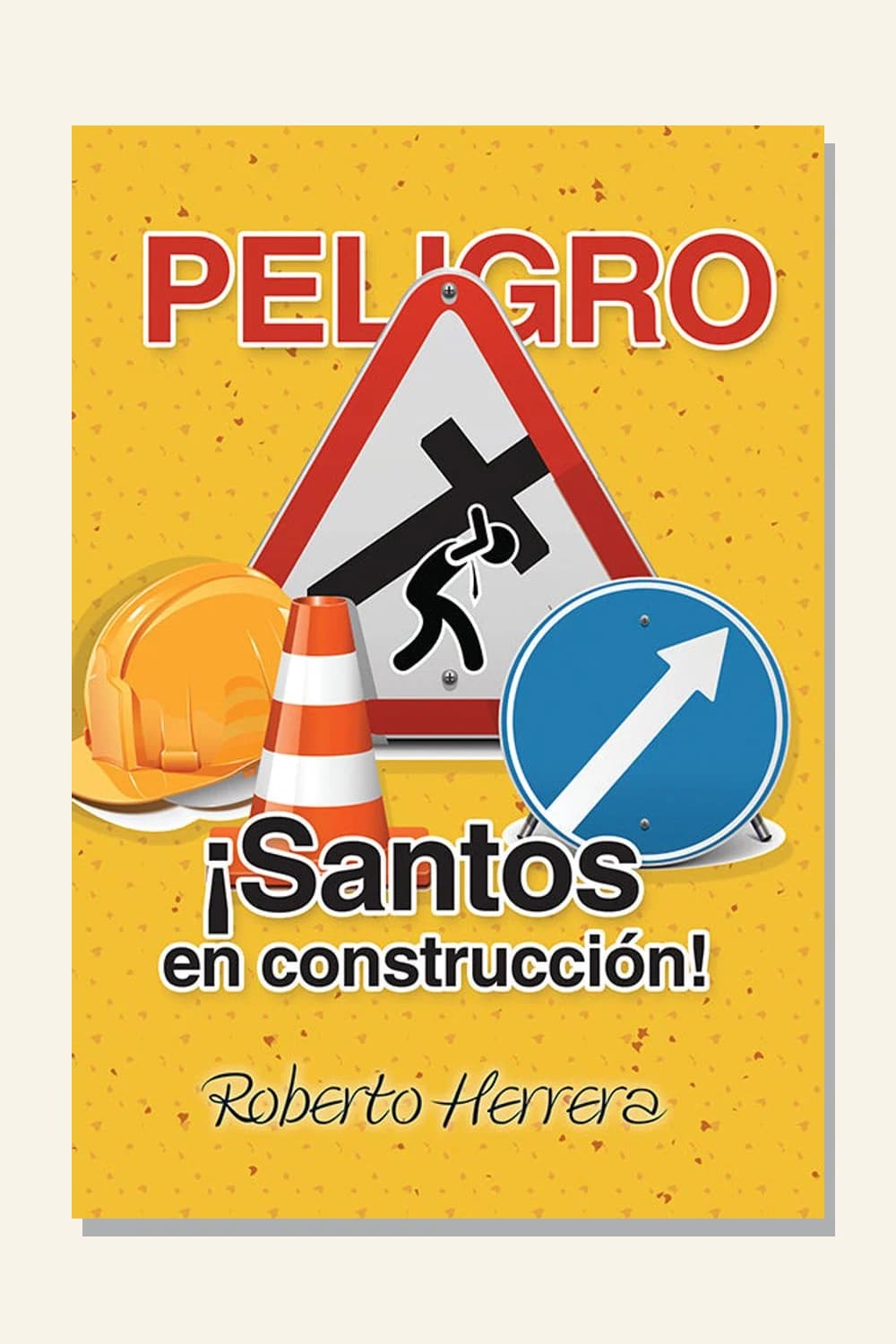 Peligro: ¡santos en construcción!