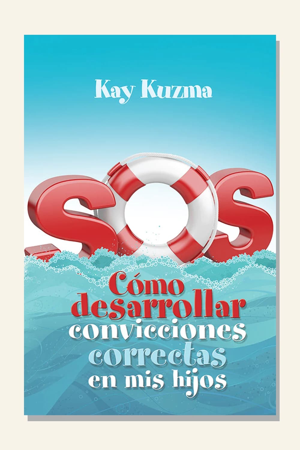 S.O.S. Cómo desarrollar convicciones correctas en mis hijos