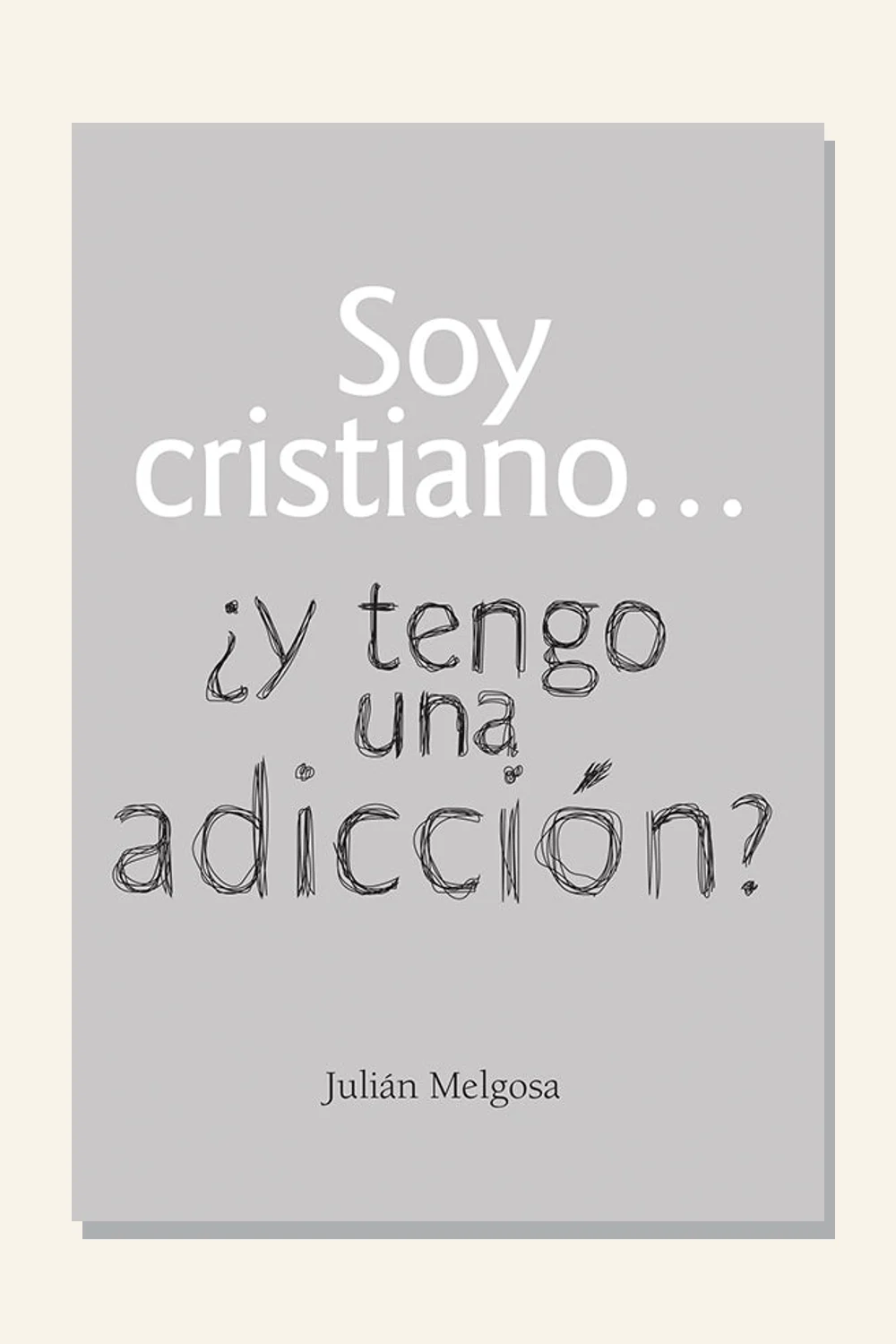 Soy cristiano… ¿y tengo una adicción?