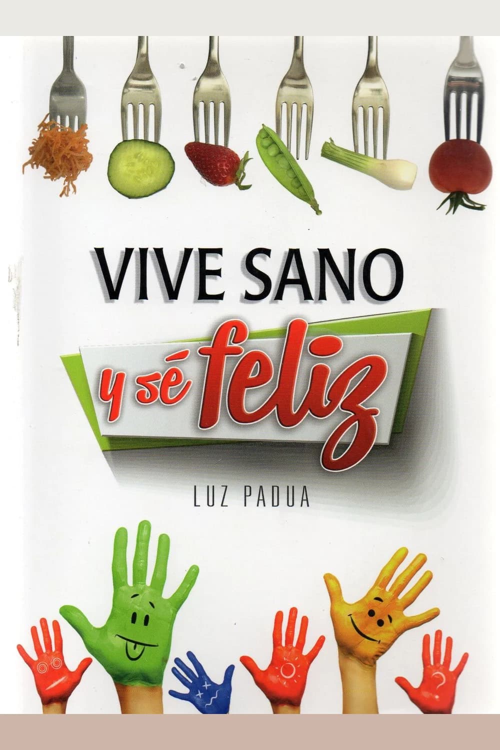 Vive sano y sé feliz