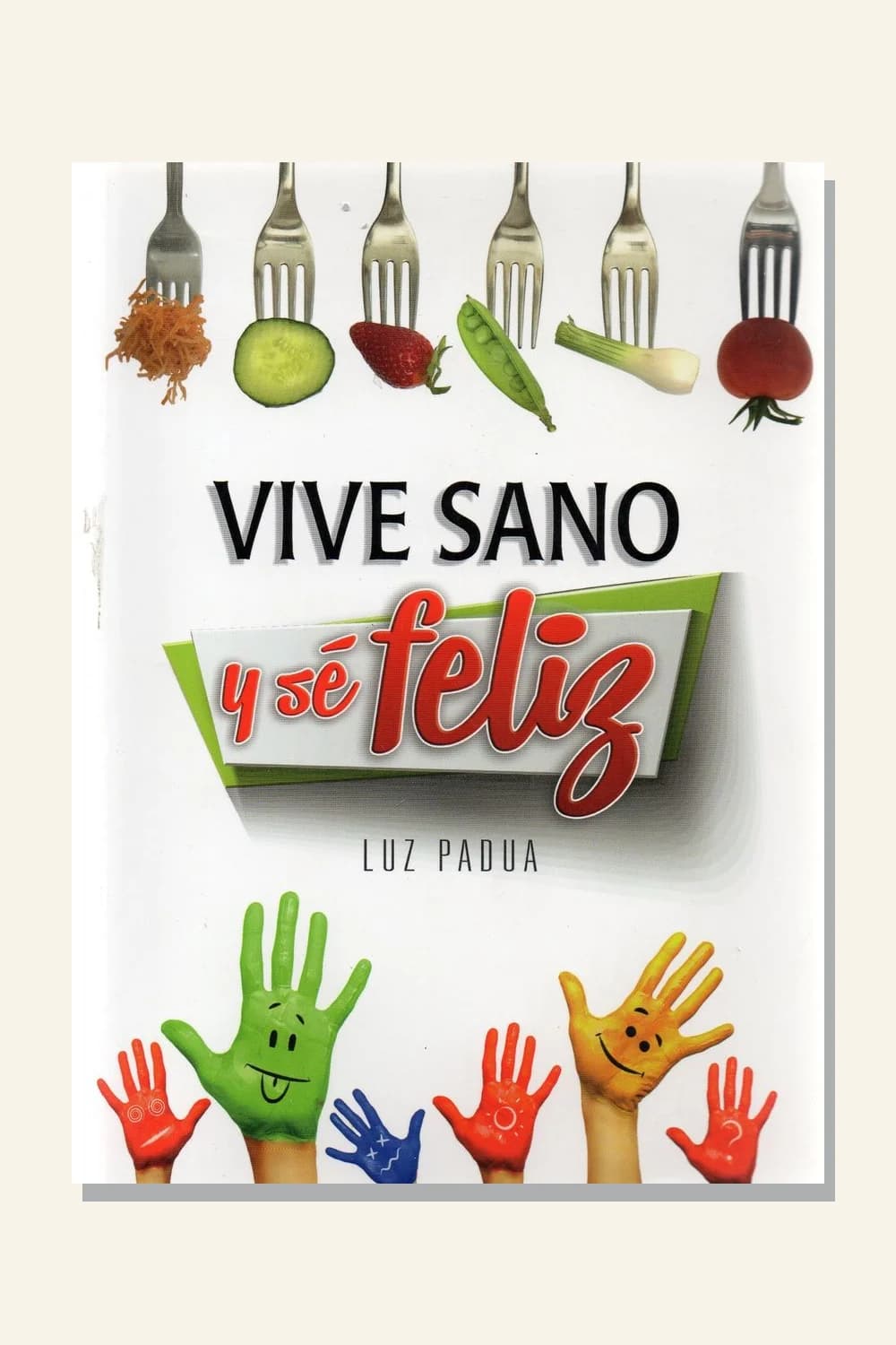 Vive sano y sé feliz
